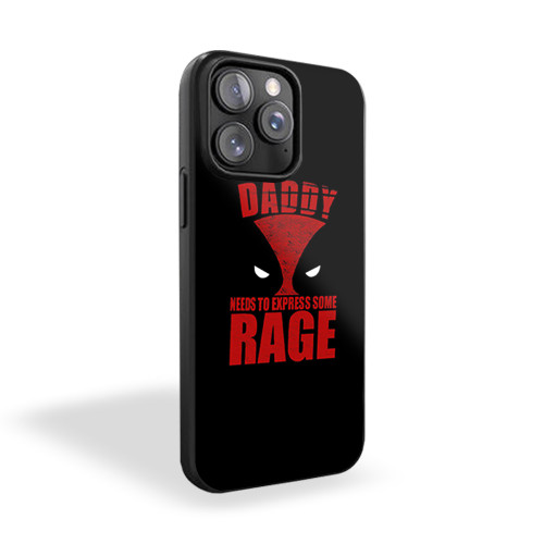 Daddy Needs To Express Some Rage Fathers Day iPhone 15 Case Cover