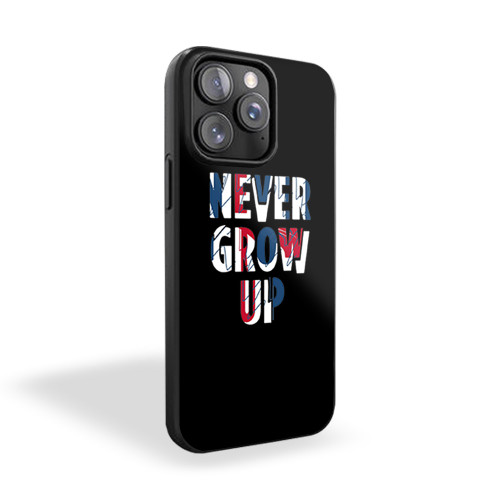 Never Grow Up Peterpan Quote iPhone 15 Case Cover
