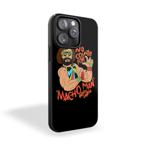 No Country For Macho Man Randy Savage iPhone 15 Case Cover