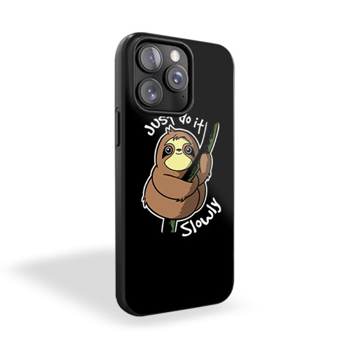 Sloth Just Do It Slowly iPhone 15 Case Cover