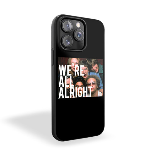 Were All Alright iPhone 15 Case Cover
