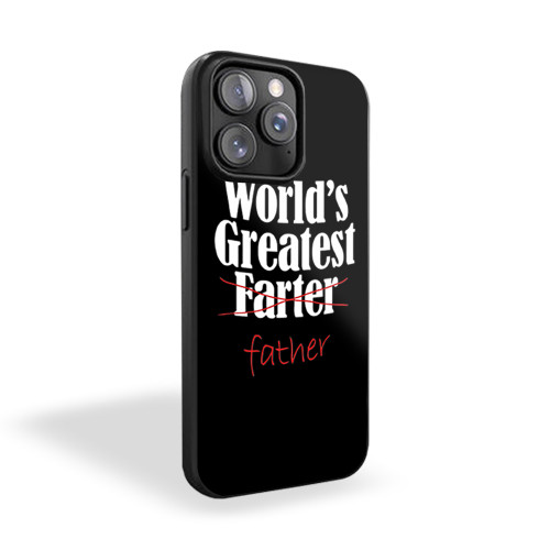 Worlds Greatest Farter Quotes iPhone 15 Case Cover