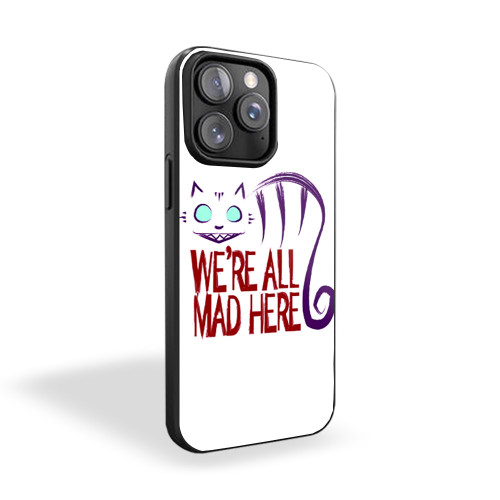 Alice In Wonderland Inspired We're All Mad Here 1 iPhone 15 Case Cover