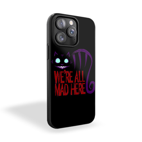 Alice In Wonderland Inspired We're All Mad Here 2 iPhone 15 Case Cover Alice In Wonderland Inspired We're All Mad Here 2 iPhone 15 Case Cover