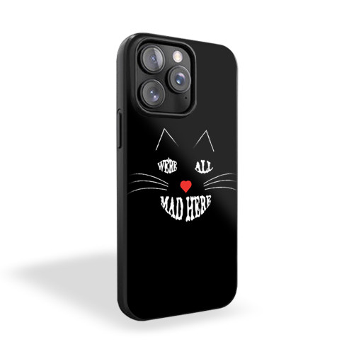 Alice In Wonderland Inspired We're All Mad Here 7 iPhone 15 Case Cover Alice In Wonderland Inspired We're All Mad Here 7 iPhone 15 Case Cover