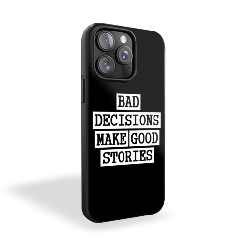 Bad Decisions Funny iPhone 15 Case Cover
