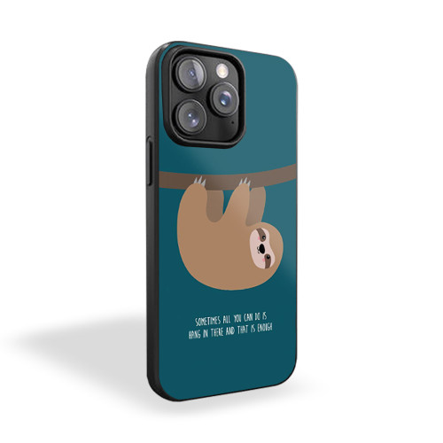 Hang In There Funny iPhone 15 Case Cover