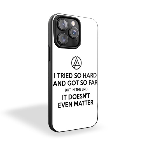 I Tried So Hard And Got So Far But In The End It Doesn't iPhone 15 Case Cover