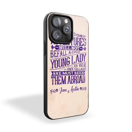 Jane Austen If Adventures Will Not Befall A Young Lady iPhone 15 Case Cover