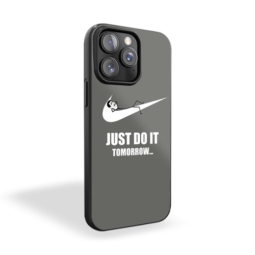 Just Do It Tomorrow Slogan iPhone 15 Case Cover