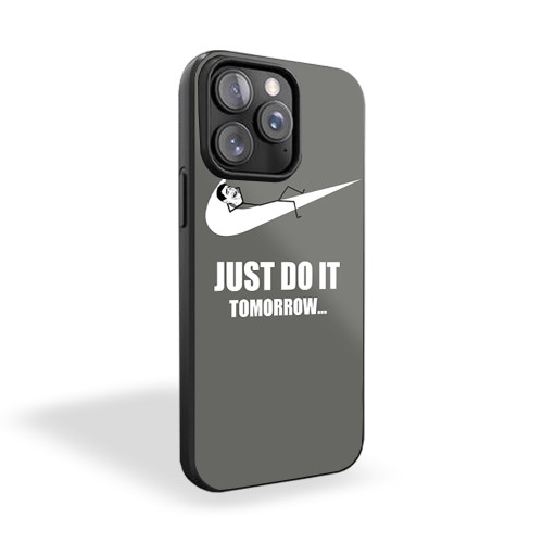 Just Do It Tomorrow Slogan Funny iPhone 15 Case Cover