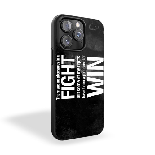 Muhammad Ali Quotes There Are No Pleasures In A Fight iPhone 15 Case Cover