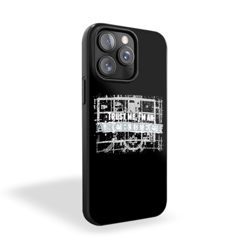 Birthday Present Trust Me I Am Architect Present For Him Architecture Student iPhone 15 Case Cover