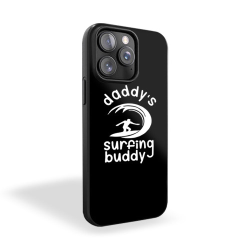 Daddy's Surfing Buddy Surfboard Ocean Waves Beach Gift iPhone 15 Case Cover