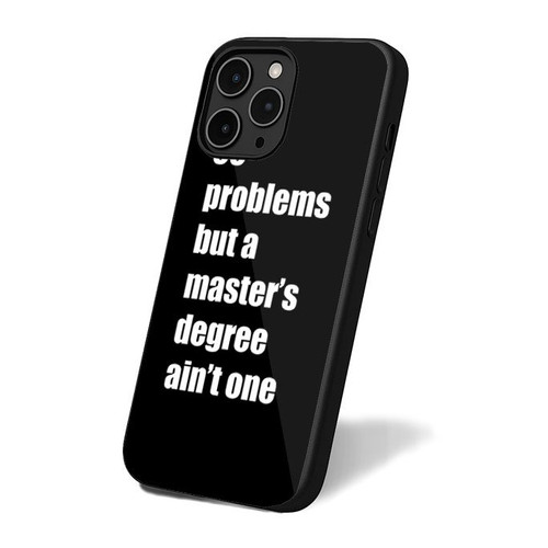 99 Problems But A Master's Degree Ain't One Graduation iPhone 16 Case Cover