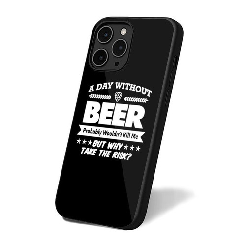 A Day Without Beer Funny iPhone 16 Case Cover