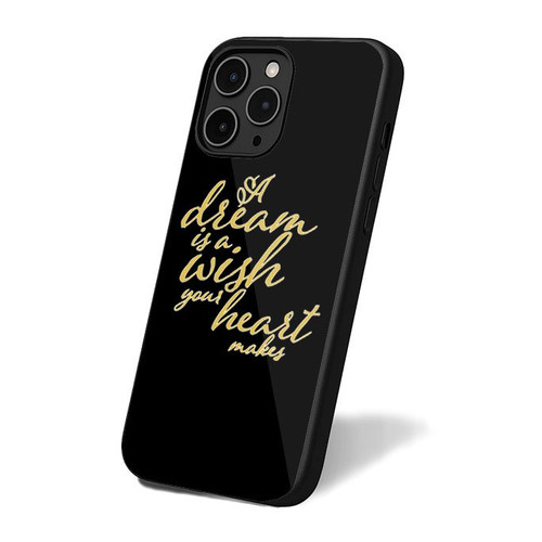 A Dream Is A Wish Your Heart Makes Disney Quote Cinderella Inspirational iPhone 16 Case Cover