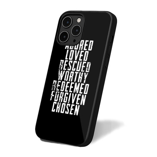 Adored Loved Rescued Worthy Redeemed Forgiven Chosen iPhone 16 Case Cover