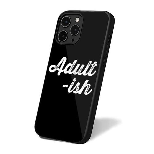Adultish Funny Sarcastic Quote iPhone 16 Case Cover