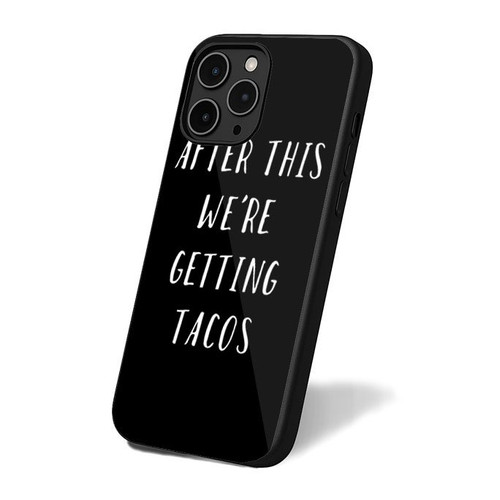 After This We're Getting Tacos Funny iPhone 16 Case Cover