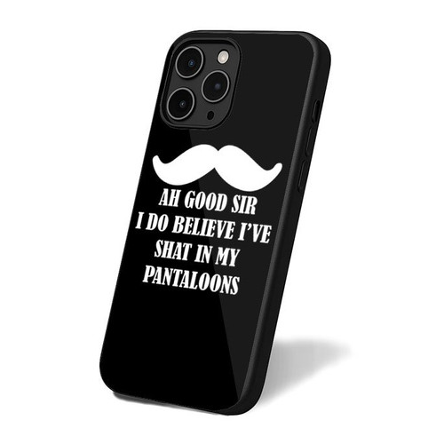 Ah Good Sir I Do Believe I've Shat In My Pantaloons Funny Mustache iPhone 16 Case Cover