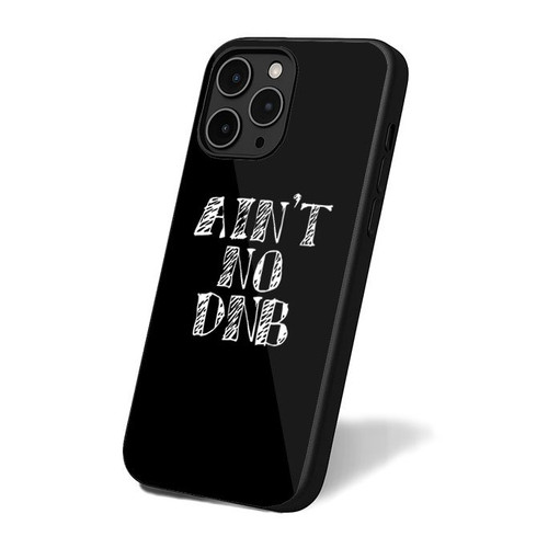 Ain't No Dnb iPhone 16 Case Cover