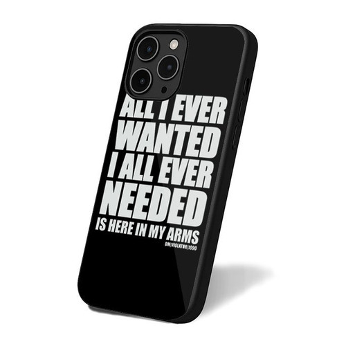 All I Ever Wanted All I Ever Needed iPhone 16 Case Cover