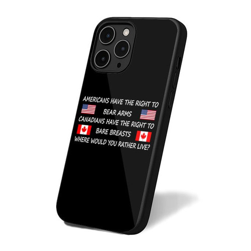 Americans Have Te Right To Bear Arms Canadians Have The Right To Bare Breasts iPhone 16 Case Cover