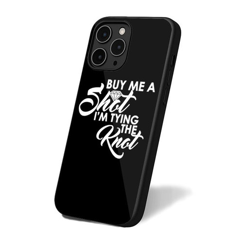 Bachelorette Party Buy Me A Shot I'm Tying The Knot iPhone 16 Case Cover Bachelorette Party Buy Me A Shot I'm Tying The Knot iPhone 16 Case Cover