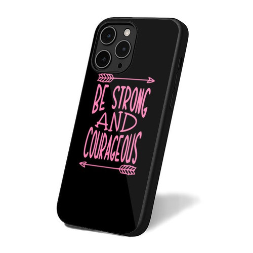 Be Strong And Courageous Motivational iPhone 16 Case Cover