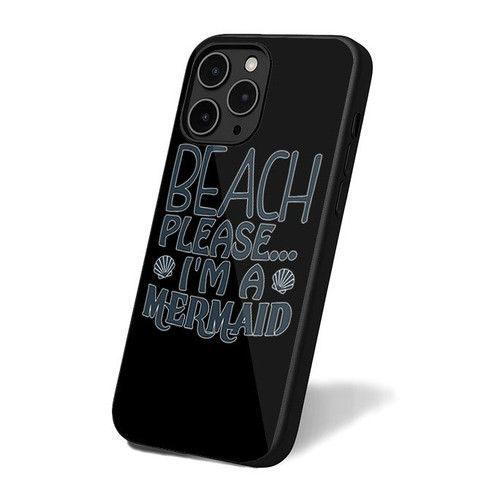 Beach Please Im A Mermaid Funny Quotes iPhone 16 Case Cover