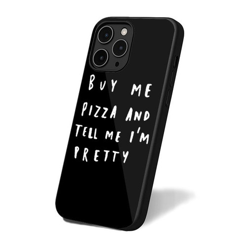 Buy Me Pizza And Tell Me Im Pretty Funny Quote Pizza Lover iPhone 16 Case Cover