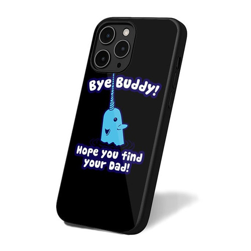 Bye Buddy Hope You Find Your Dad Quote iPhone 16 Case Cover