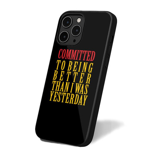Committed To Being Better Than I Was Yesterday Inspiration Quote Colorful Font iPhone 16 Case Cover