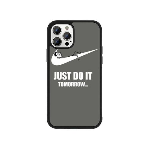 Just Do It Tomorrow Slogan Funny iPhone 13 / 13 Mini / 13 Pro / 13 Pro Max Case Cover