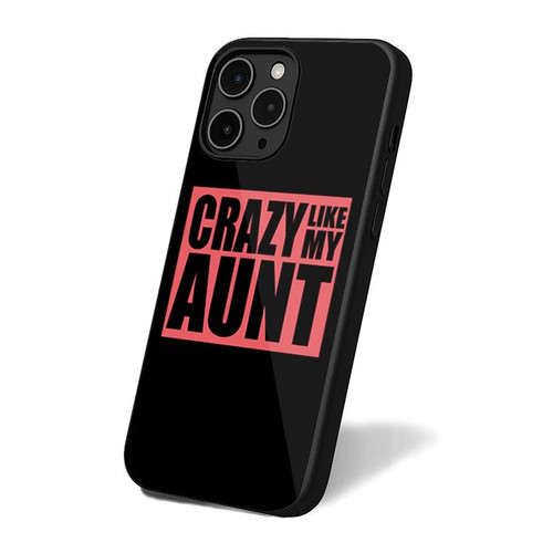 Crazy Like My Aunt Cute Funny iPhone 16 Case Cover