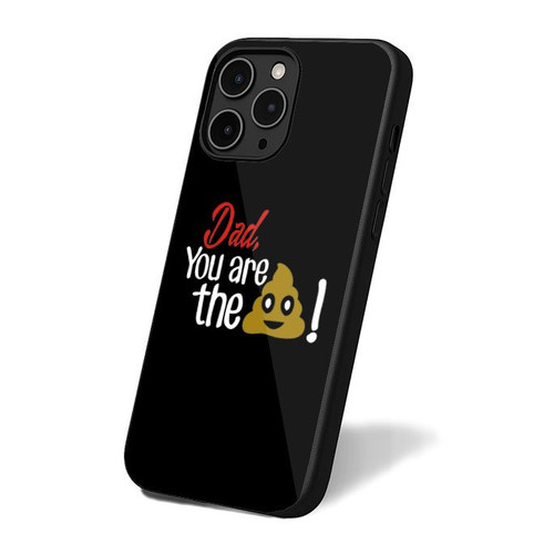 Dad You Are The Shit Funny Father's Day iPhone 16 Case Cover