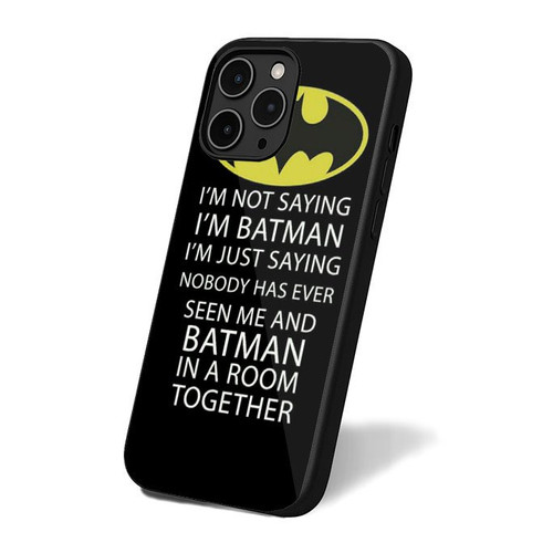 Dc Im Not Saying Im Batman iPhone 16 Case Cover