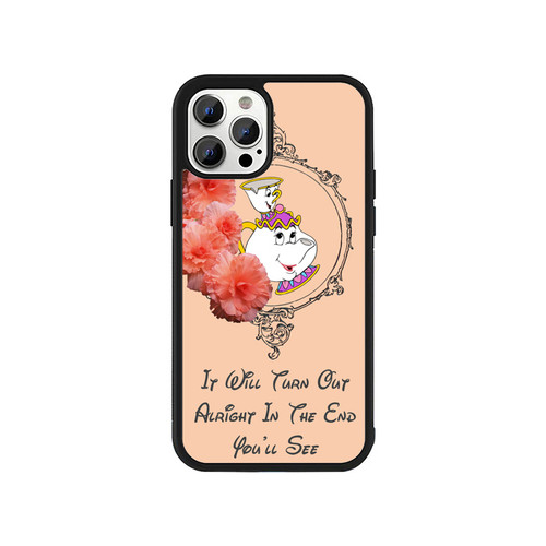 It Will Turn Out Alright In The End Youll See iPhone 13 / 13 Mini / 13 Pro / 13 Pro Max Case Cover