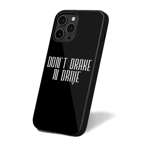 Don't Drake And Drive iPhone 16 Case Cover