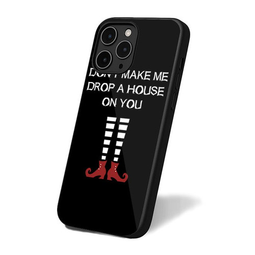Don't Make Me Drop A House On You iPhone 16 Case Cover
