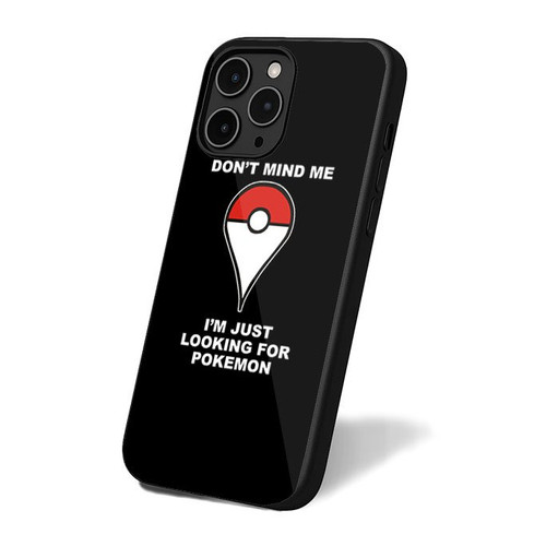 Dont Mind Me I'm Just Looking For Pokemon iPhone 16 Case Cover Dont Mind Me I'm Just Looking For Pokemon iPhone 16 Case Cover