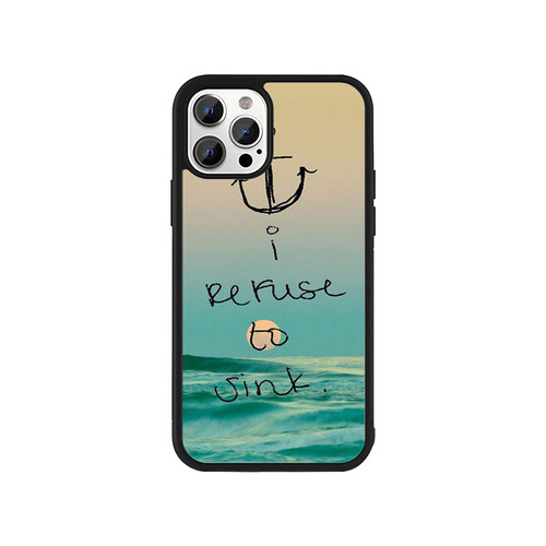 I Refuse To Sink iPhone 13 / 13 Mini / 13 Pro / 13 Pro Max Case Cover