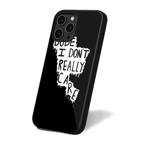 Dude I Really Dont Care iPhone 16 Case Cover