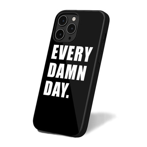 Every Damn Day iPhone 16 Case Cover