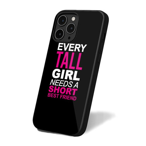 Every Tall Girl Needs A Short Best Friend iPhone 16 Case Cover
