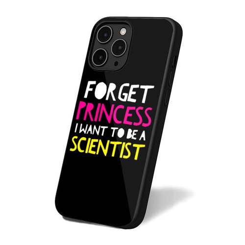 Forget Princess I Want To Be A Scientist 2 iPhone 16 Case Cover