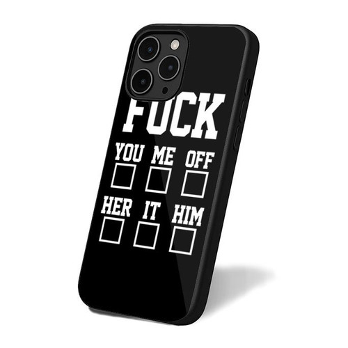 Fuck You Me Off Her It Him iPhone 16 Case Cover