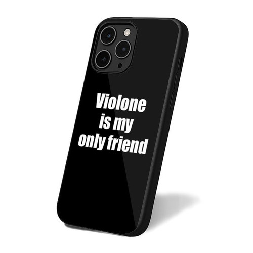 Funny Violone Is My Only Friend iPhone 16 Case Cover