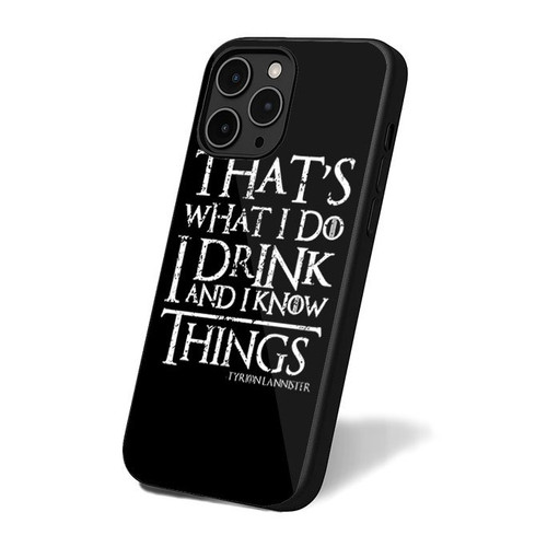 Game Of Thrones Tyrion That's What I Do I Drink And I Know Things Special Art iPhone 16 Case Cover